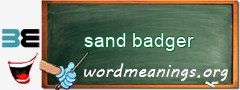WordMeaning blackboard for sand badger